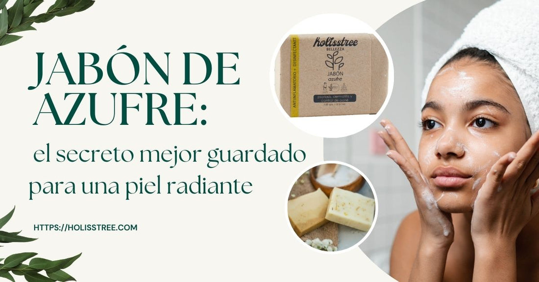 Jabón de Azufre: El secreto mejor guardado para una piel radiante
