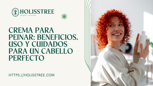 Crema para Peinar: ¿Para Qué Sirve y Por Qué Deberías Usarla?